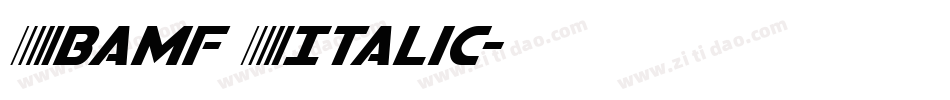 Bamf Italic字体转换